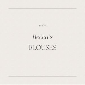 Becca’s Blouses